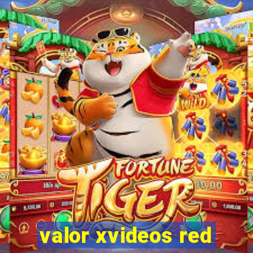 valor xvideos red